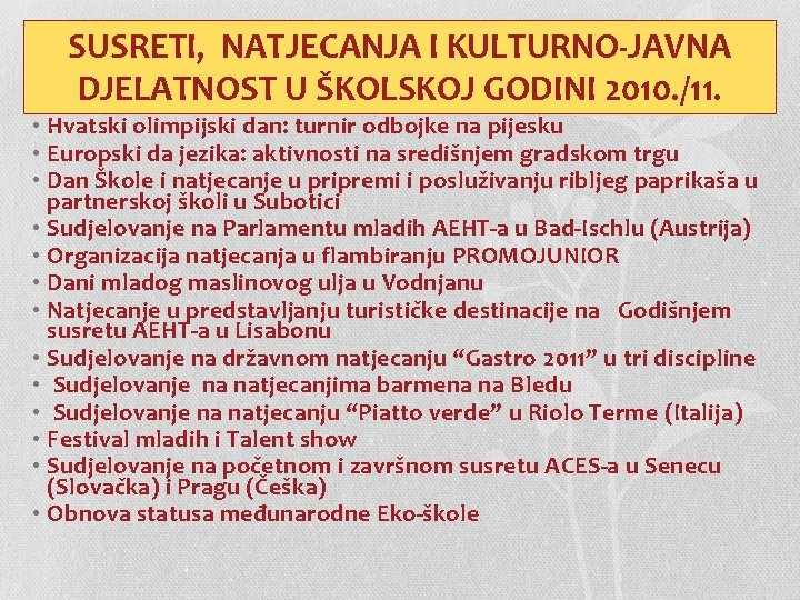 SUSRETI, NATJECANJA I KULTURNO-JAVNA DJELATNOST U ŠKOLSKOJ GODINI 2010. /11. • Hvatski olimpijski dan: