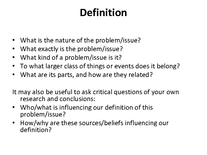 Definition • • • What is the nature of the problem/issue? What exactly is