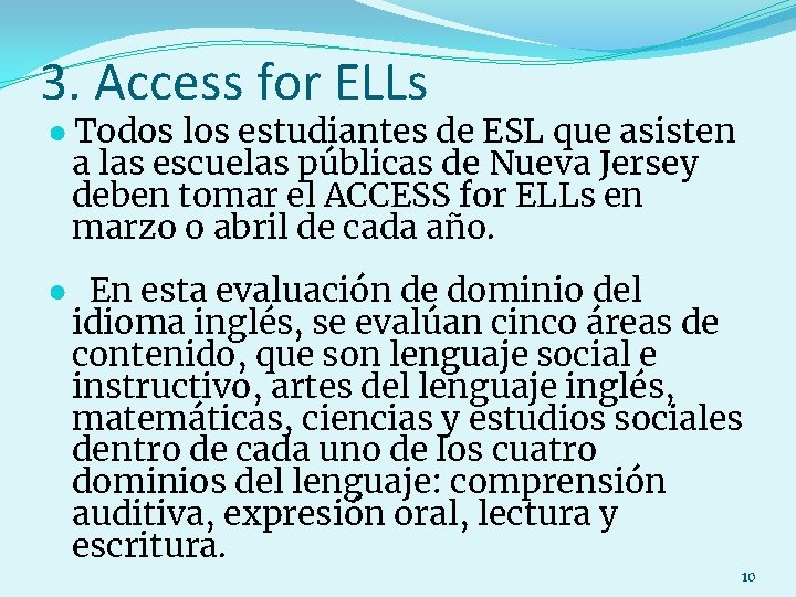 3. Access for ELLs ● Todos los estudiantes de ESL que asisten a las