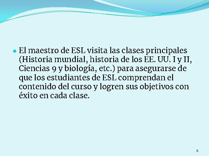● El maestro de ESL visita las clases principales (Historia mundial, historia de los
