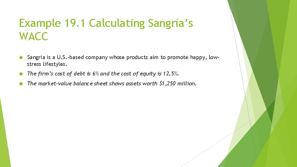 Example 19. 1 Calculating Sangria’s WACC Sangria is a U. S. -based company whose