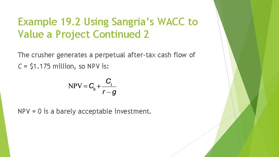 Example 19. 2 Using Sangria’s WACC to Value a Project Continued 2 The crusher