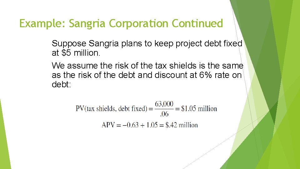 Example: Sangria Corporation Continued Suppose Sangria plans to keep project debt fixed at $5
