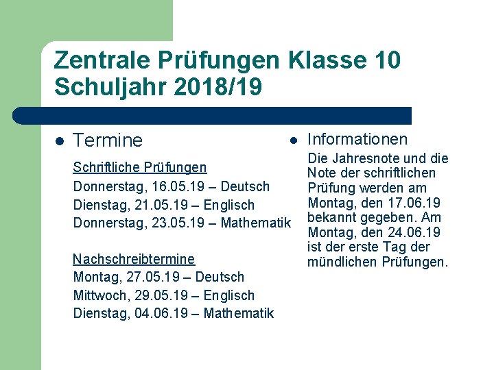 Zentrale Prüfungen Klasse 10 Schuljahr 2018/19 l Termine l Schriftliche Prüfungen Donnerstag, 16. 05.