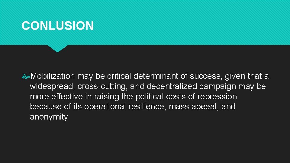 CONLUSION Mobilization may be critical determinant of success, given that a widespread, cross-cutting, and