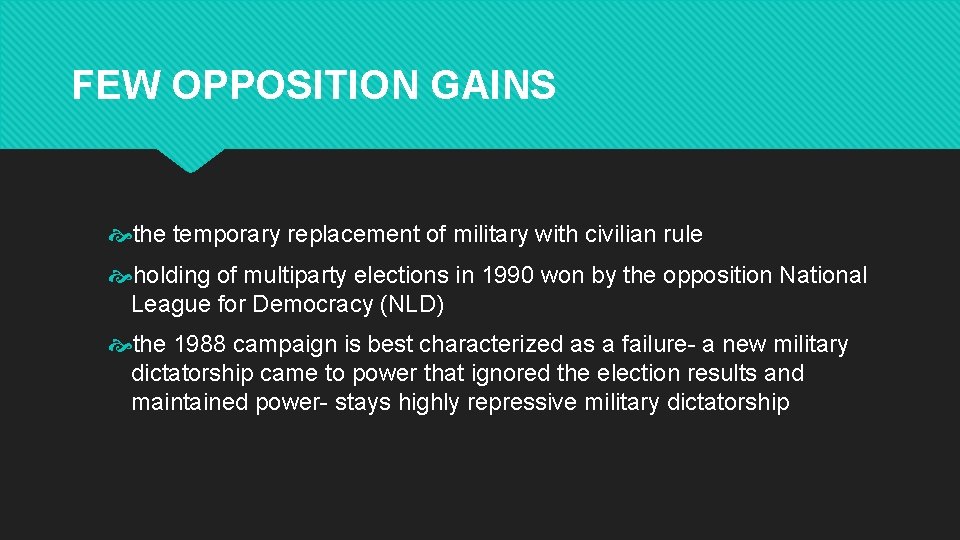 FEW OPPOSITION GAINS the temporary replacement of military with civilian rule holding of multiparty