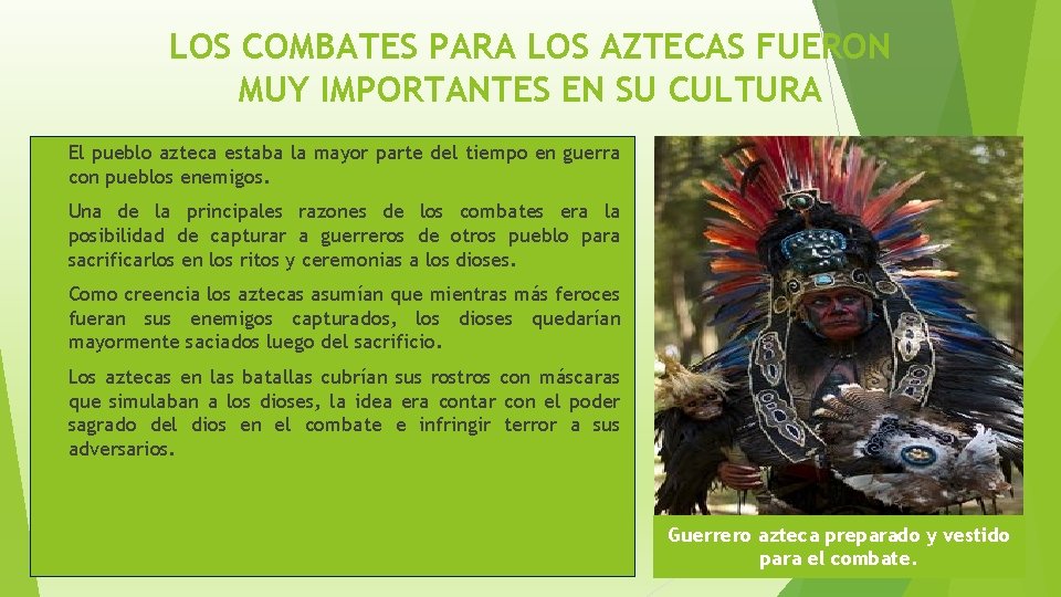 LOS COMBATES PARA LOS AZTECAS FUERON MUY IMPORTANTES EN SU CULTURA • El pueblo