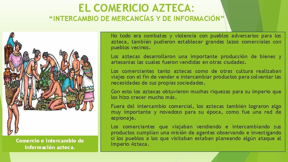 EL COMERICIO AZTECA: “INTERCAMBIO DE MERCANCÍAS Y DE INFORMACIÓN” Comercio e intercambio de información