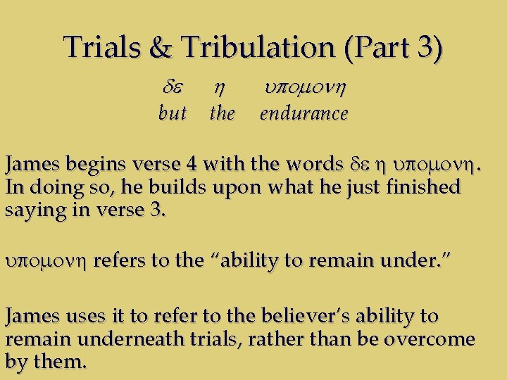 Trials & Tribulation (Part 3) de but h the upomonh endurance James begins verse