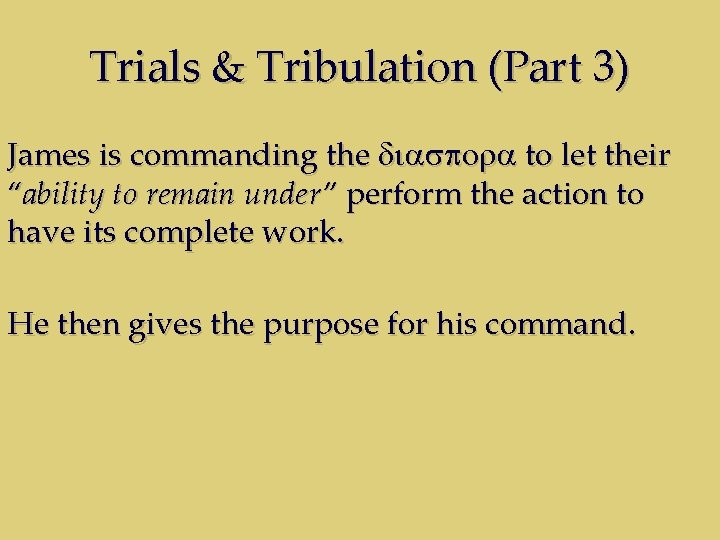 Trials & Tribulation (Part 3) James is commanding the diaspora to let their “ability