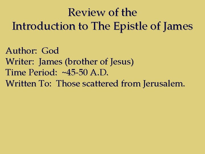 Review of the Introduction to The Epistle of James Author: God Writer: James (brother