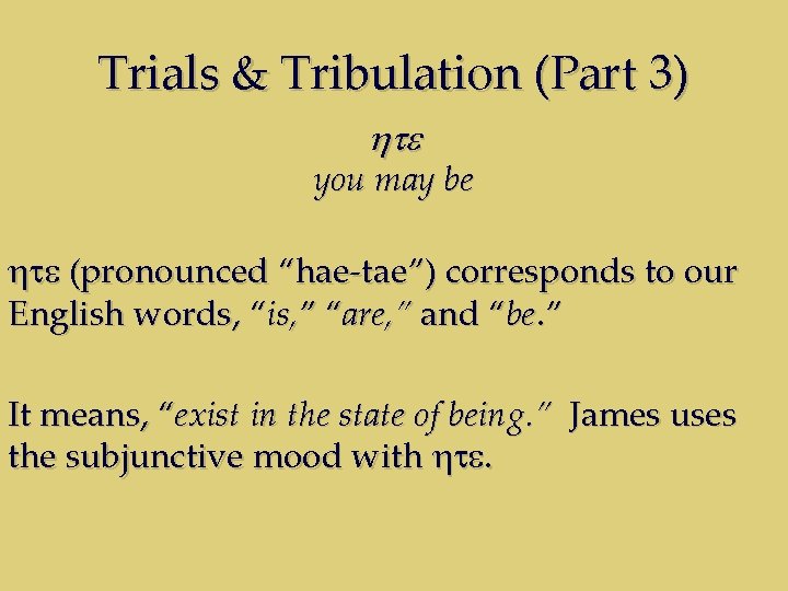 Trials & Tribulation (Part 3) hte you may be hte (pronounced “hae-tae”) corresponds to