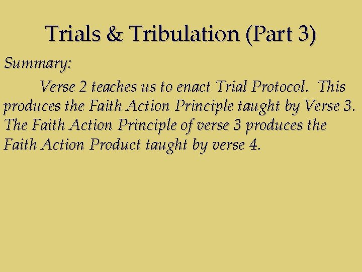 Trials & Tribulation (Part 3) Summary: Verse 2 teaches us to enact Trial Protocol.