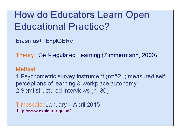 Scenario 4 How do Educators Learn Open Educational Practice? Erasmus+ Expl. OERer Theory: Self-regulated