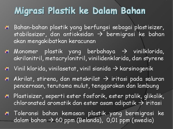 Migrasi Plastik ke Dalam Bahan-bahan plastik yang berfungsi sebagai plastisizer, stabilasizer, dan antioksidan bermigrasi