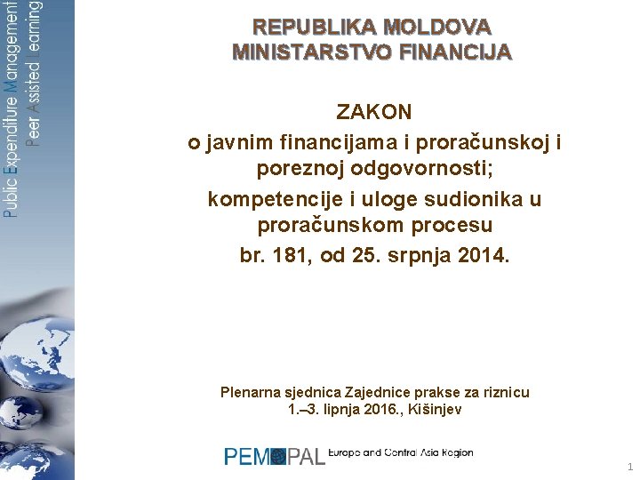 REPUBLIKA MOLDOVA MINISTARSTVO FINANCIJA ZAKON o javnim financijama i proračunskoj i poreznoj odgovornosti; kompetencije