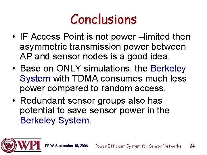 Conclusions • IF Access Point is not power –limited then asymmetric transmission power between