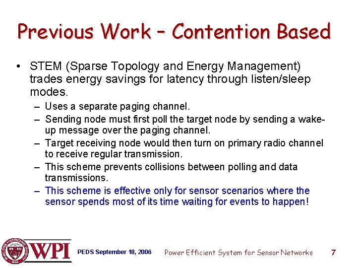 Previous Work – Contention Based • STEM (Sparse Topology and Energy Management) trades energy