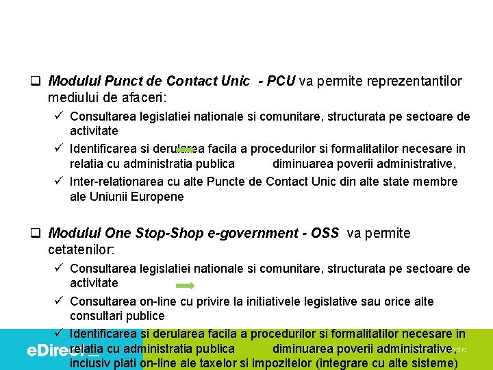  Modulul Punct de Contact Unic - PCU va permite reprezentantilor mediului de afaceri: