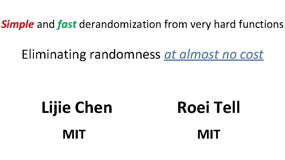 Simple and fast derandomization from very hard functions Eliminating randomness at almost no cost