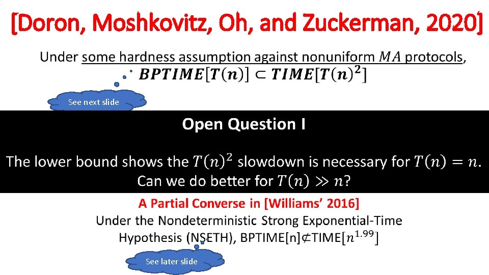 [Doron, Moshkovitz, Oh, and Zuckerman, 2020] • See next slide Derandomization with a Quadratic