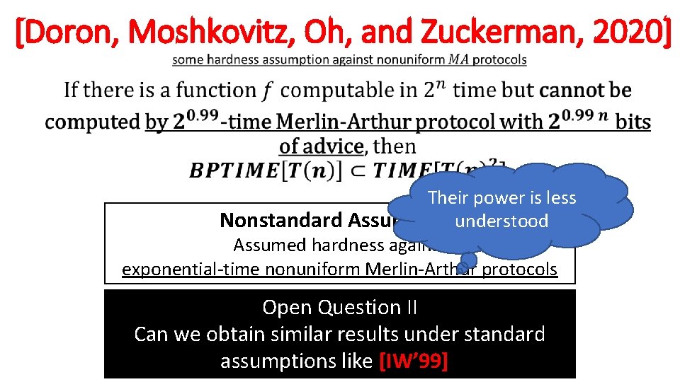 [Doron, Moshkovitz, Oh, and Zuckerman, 2020] • Their power is less Nonstandard Assumptionunderstood Assumed