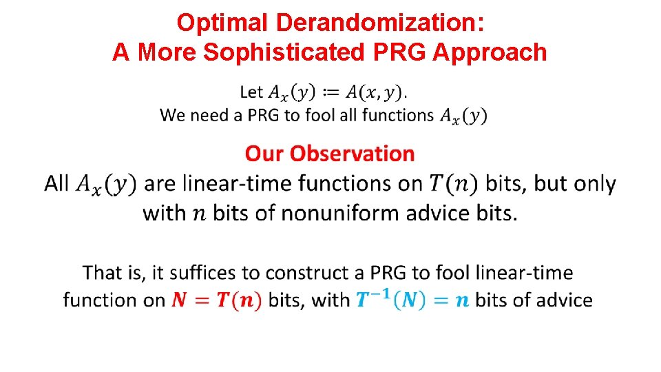 Optimal Derandomization: A More Sophisticated PRG Approach 