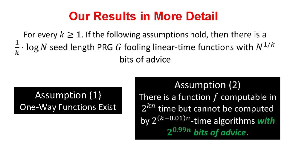 Our Results in More Detail • Assumption (1) One-Way Functions Exist 