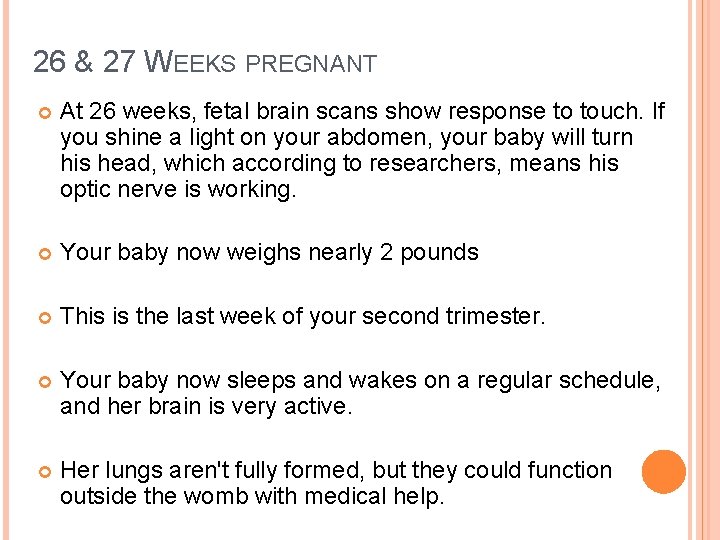 26 & 27 WEEKS PREGNANT At 26 weeks, fetal brain scans show response to