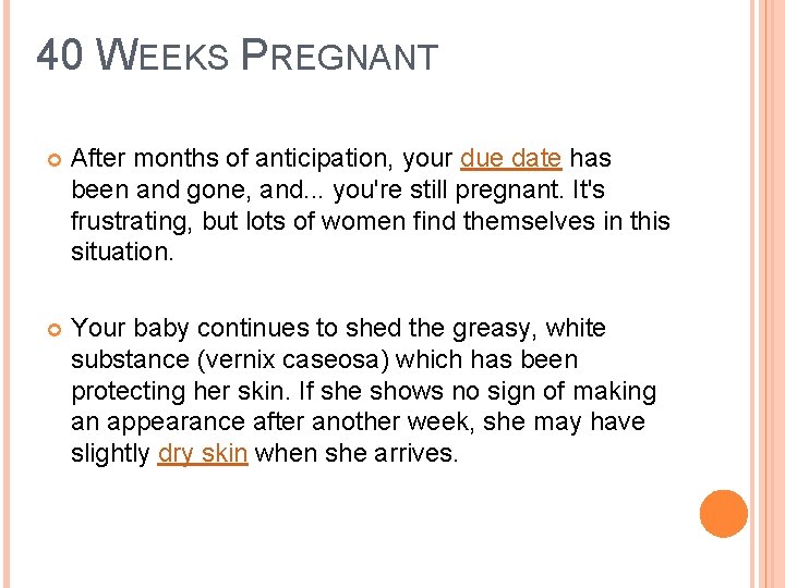 40 WEEKS PREGNANT After months of anticipation, your due date has been and gone,