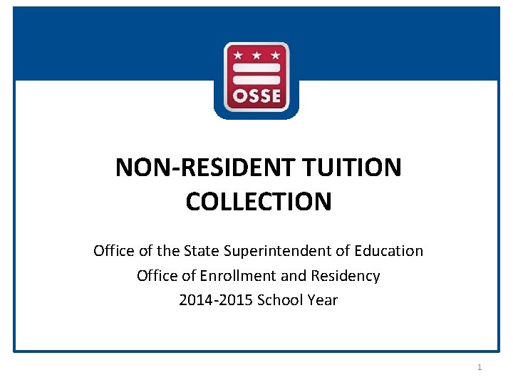 NON-RESIDENT TUITION COLLECTION Office of the State Superintendent of Education Office of Enrollment and