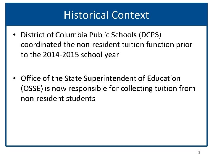 Historical Context • District of Columbia Public Schools (DCPS) coordinated the non-resident tuition function