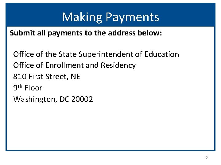 Making Payments Submit all payments to the address below: Office of the State Superintendent