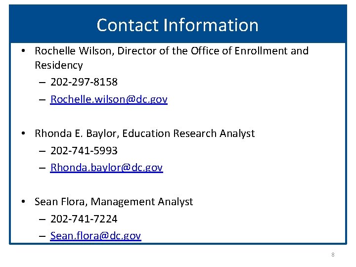 Contact Information • Rochelle Wilson, Director of the Office of Enrollment and Residency –