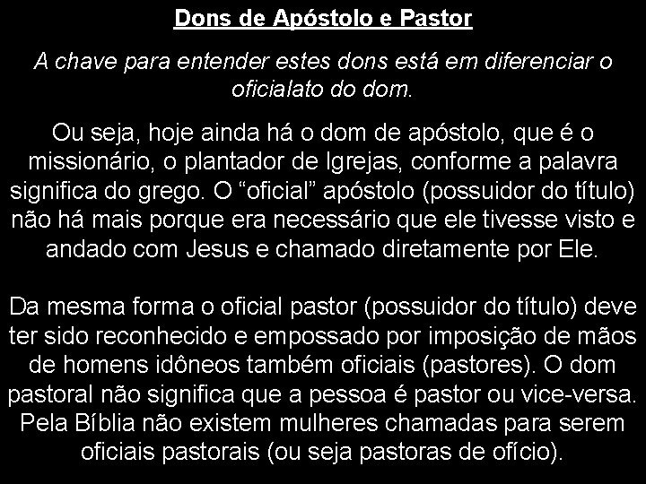 Dons de Apóstolo e Pastor A chave para entender estes dons está em diferenciar