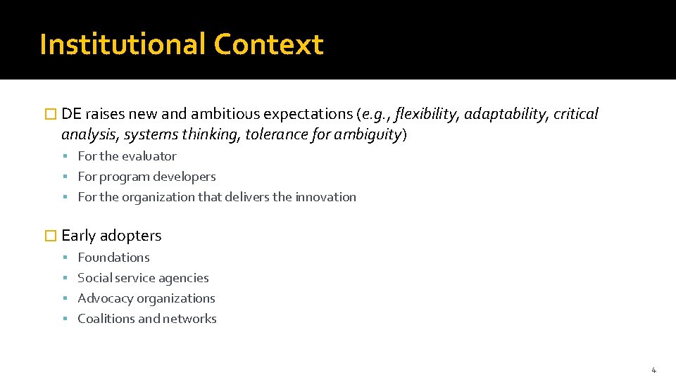 Institutional Context � DE raises new and ambitious expectations (e. g. , flexibility, adaptability,