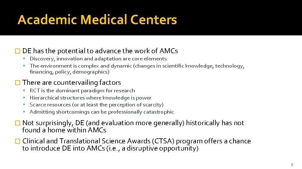 Academic Medical Centers � DE has the potential to advance the work of AMCs