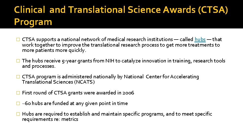 Clinical and Translational Science Awards (CTSA) Program � CTSA supports a national network of