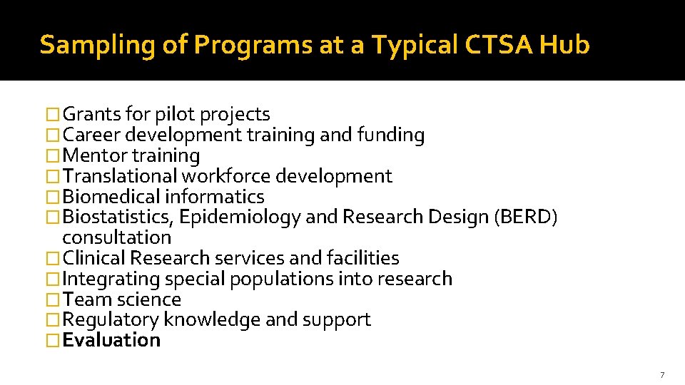 Sampling of Programs at a Typical CTSA Hub �Grants for pilot projects �Career development