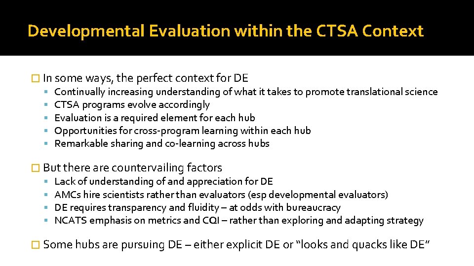 Developmental Evaluation within the CTSA Context � In some ways, the perfect context for