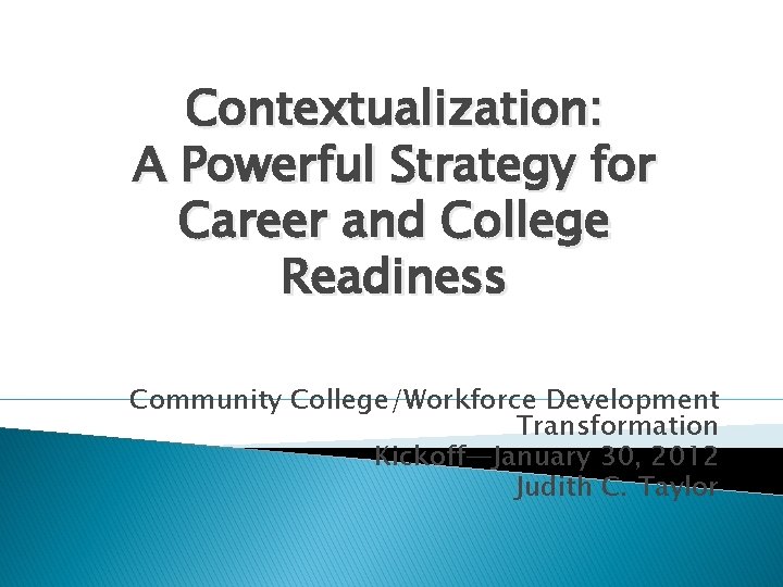 Contextualization A Powerful Strategy for Career and College