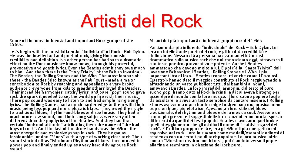 Artisti del Rock Some of the most influential and important Rock groups of the