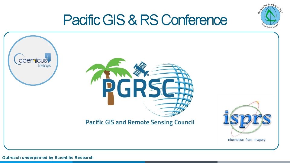 Pacific GIS & RS Conference Outreach underpinned by Scientific Research 