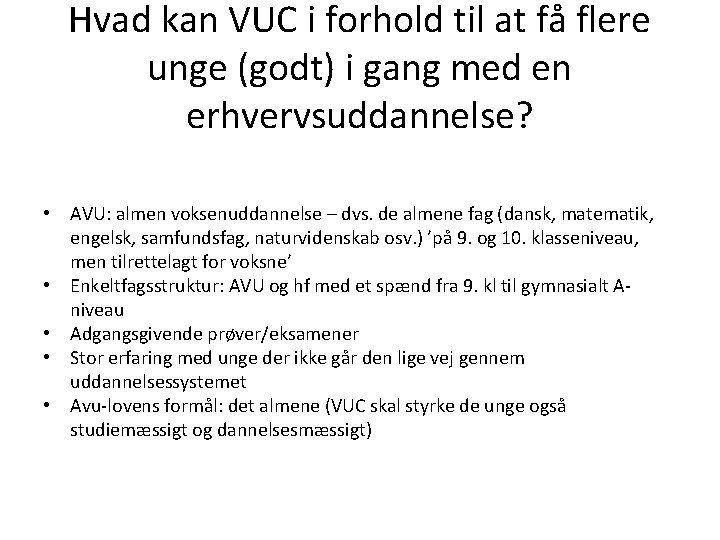 Hvad kan VUC i forhold til at få flere unge (godt) i gang med