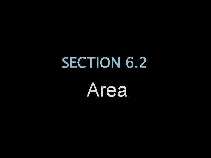 SECTION 6. 2 Area 