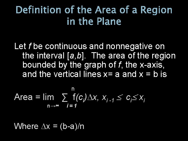 Definition of the Area of a Region in the Plane Let f be continuous