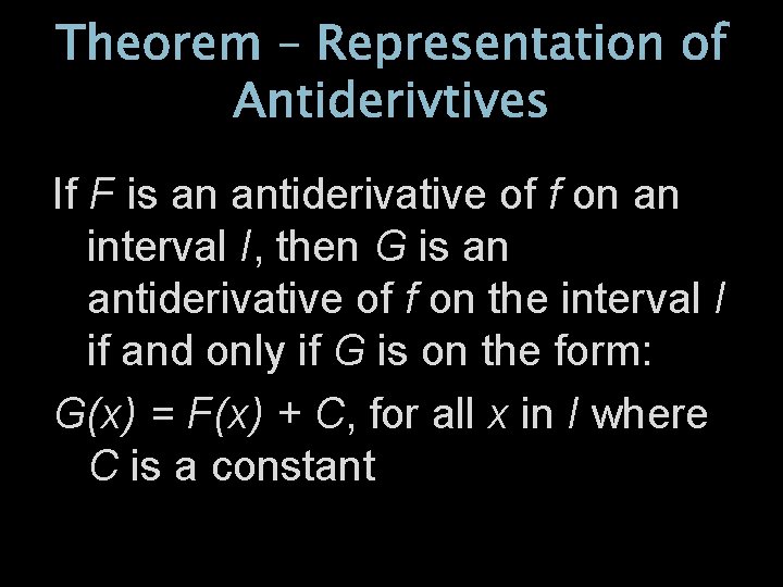 Theorem – Representation of Antiderivtives If F is an antiderivative of f on an