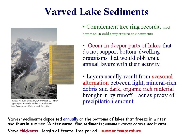 Varved Lake Sediments • Complement tree ring records; most common in cold-temperature environments •