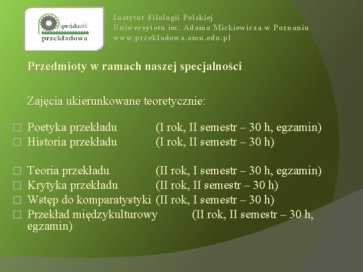 Instytut Filologii Polskiej Uniwersytetu im. Adama Mickiewicza w Poznaniu www. przekladowa. amu. edu. pl