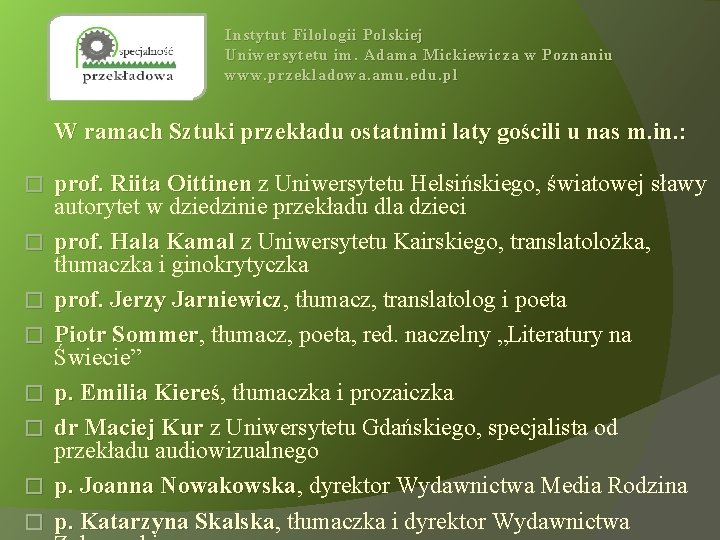 Instytut Filologii Polskiej Uniwersytetu im. Adama Mickiewicza w Poznaniu www. przekladowa. amu. edu. pl